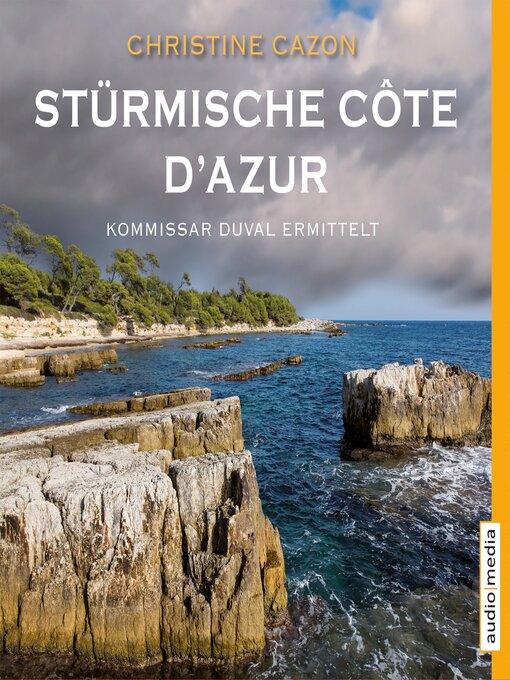 Title details for Stürmische Côte d'Azur. Kommissar Duval ermittelt by Christine Cazon - Available